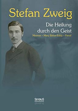 portada Die Heilung durch den Geist: Franz Anton Mesmer - Mary Baker-Eddy - Sigmund Freud 