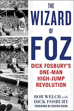 portada The Wizard of Foz: Dick Fosbury's One-Man High-Jump Revolution (en Inglés)