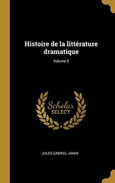 portada Histoire de la Littérature Dramatique; Volume 5 (in French)