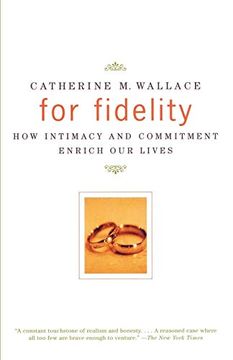 portada For Fidelity: How Intimacy and Commitment Enrich our Lives 