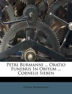 portada petri burmanni ... oratio funebris in obitum ... cornelii sieben