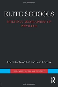 portada Elite Schools: Multiple Geographies of Privilege (Education in Global Context)