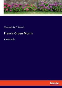 portada Francis Orpen Morris: A memoir (en Inglés)