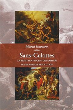 portada Sans-Culottes: An Eighteenth-Century Emblem in the French Revolution 