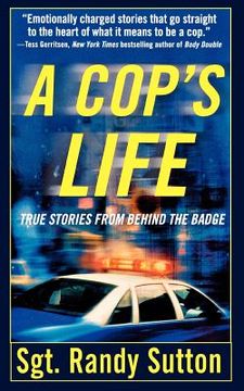 portada a cop's life: true stories from behind the badge (en Inglés)