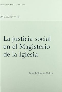 Libro justicia social en el magisterio de la iglesia /13, jaime ballesteros  molero, ISBN 9788496318618. Comprar en Buscalibre