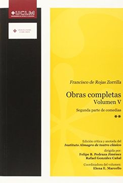portada Francisco de Rojas Zorrilla. Obras completas Vol. V. 2ª parte de comedias (EDICIONES CRÍTICAS)