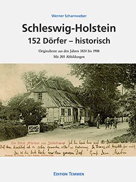 portada Schleswig-Holstein 152 Dörfer - Historisch: Originaltexte aus der Zeit 1824 bis 1908 (en Alemán)
