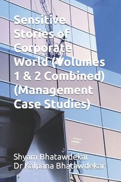 portada Sensitive Stories of Corporate World (Volumes 1 & 2 Combined) (Management Case Studies) (en Inglés)