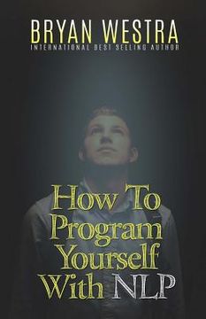 portada How To Program Yourself With NLP (en Inglés)