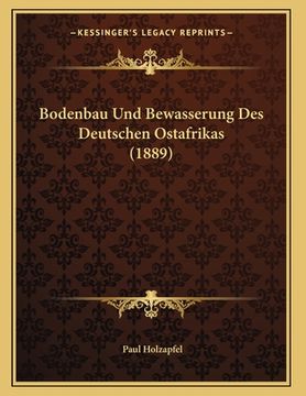 portada Bodenbau Und Bewasserung Des Deutschen Ostafrikas (1889) (in German)