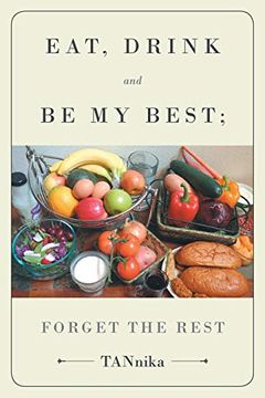 portada Eat Drink and be my Best; Forget the Rest (en Inglés)