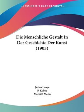 portada Die Menschliche Gestalt In Der Geschichte Der Kunst (1903) (en Alemán)