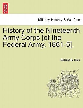 portada history of the nineteenth army corps [of the federal army, 1861-5]. (en Inglés)