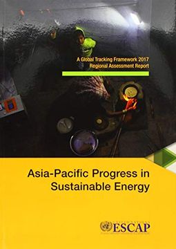 portada Asia-Pacific Progress in Sustainable Energy: A Global Tracking Framework 2017 Regional Assessment Report (en Inglés)