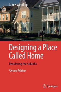 portada Designing a Place Called Home: Reordering the Suburbs