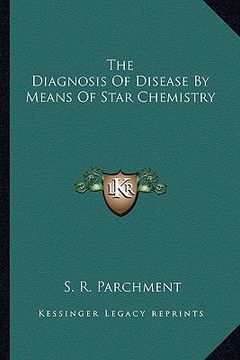 portada the diagnosis of disease by means of star chemistry (in English)