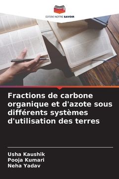 portada Fractions de carbone organique et d'azote sous différents systèmes d'utilisation des terres (in French)