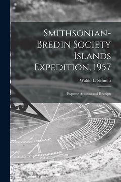 portada Smithsonian-Bredin Society Islands Expedition, 1957: Expense Account and Receipts (en Inglés)