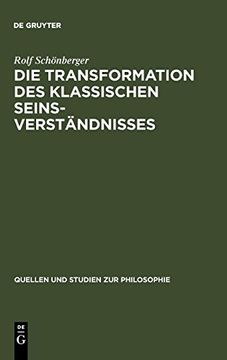 portada Die Transformation des Klassischen Seinsverständnisses (Quellen und Studien zur Philosophie) (en Alemán)