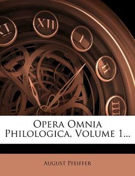 portada opera omnia philologica, volume 1... (en Inglés)