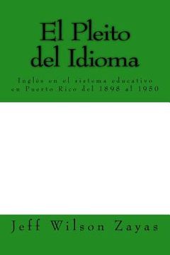 portada El Pleito del Idioma: Inglés en el sistema educativo en Puerto Rico del 1898 al 1950