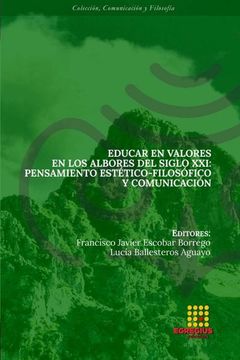 portada Educar en Valores en los Albores del Siglo xxi: Pensamiento Est�Tico-Filos�Fico y Comunicaci�N