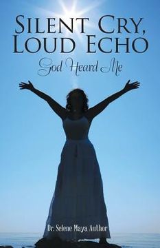 portada Silent Cry, Loud Echo: God Heard Me (en Inglés)