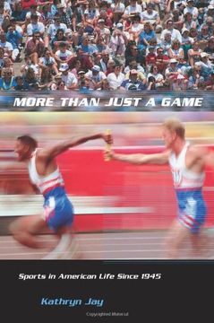 portada More Than Just a Game: Sports in American Life Since 1945 (Columbia Histories of Modern American Life) (en Inglés)