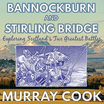 portada Bannockburn and Stirling Bridge: Exploring Scotland'S two Greatest Battles (en Inglés)