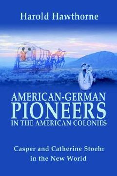 portada american german pioneers in the americas (in English)