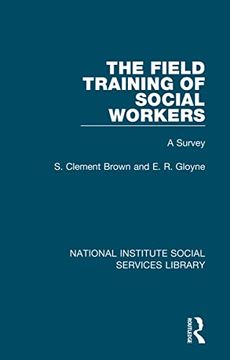 portada The Field Training of Social Workers (National Institute Social Services Library) (en Inglés)
