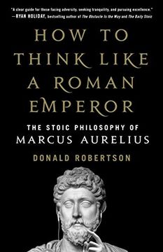 portada How to Think Like a Roman Emperor: The Stoic Philosophy of Marcus Aurelius (en Inglés)