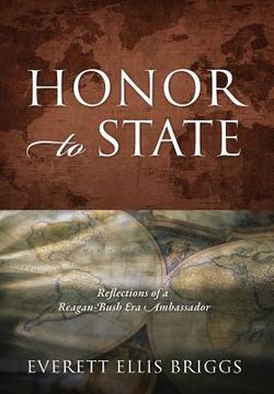 portada Honor to State: Reflections of a Reagan-Bush Era Ambassador 