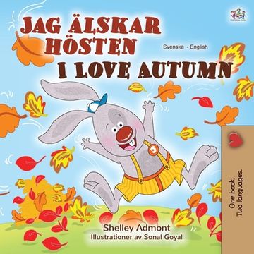 portada I Love Autumn (Swedish English Bilingual Book for Children) (en Sueco)