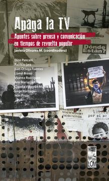portada Apaga la tv. Apuntes Sobre Prensa y Comunicación en Tiempos de Revuelta Popular (in Spanish)
