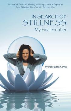 portada In Search of Stillness: My Final Frontier (in English)
