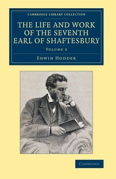 portada The Life and Work of the Seventh Earl of Shaftesbury, K. G. Volume 3 (Cambridge Library Collection - British and Irish History, 19Th Century) (en Inglés)