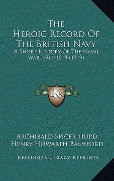 portada the heroic record of the british navy: a short history of the naval war, 1914-1918 (1919)