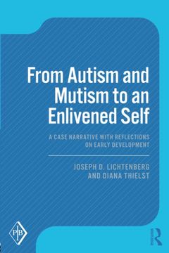 portada From Autism and Mutism to an Enlivened Self: A Case Narrative With Reflections on Early Development (Psychoanalytic Inquiry Book Series) (in English)