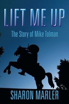 portada Lift Me Up: The Story of Mike Tolman (in English)