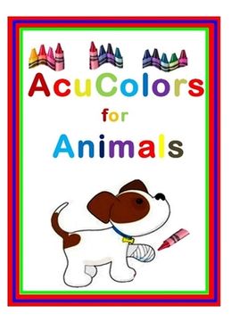portada Acu Colors for Animals: Healing Your Pets thru Colored Light therapy on the Acupuncture points (en Inglés)