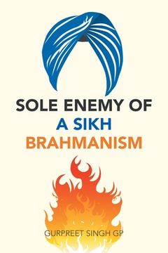 portada Sole Enemy of a Sikh Brahmanism (in English)