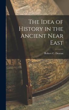 portada The Idea of History in the Ancient Near East (en Inglés)