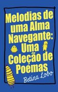 portada Melodias de uma Alma Navegante: Uma Coleção de Poemas (in Portuguese)
