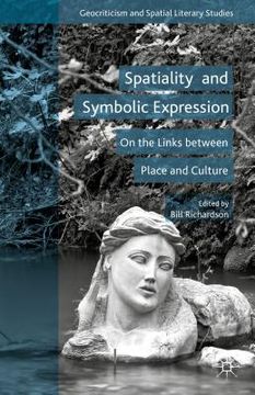 portada Spatiality and Symbolic Expression: On the Links Between Place and Culture (en Inglés)