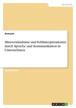 portada Missverständnisse und Fehlinterpretationen durch Sprache und Kommunikation in Unternehmen (en Alemán)