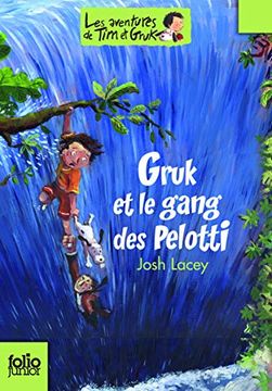portada Les Aventures de tim et Gruk, Ii: Gruk et le Gang des Pelotti (Folio Junior)
