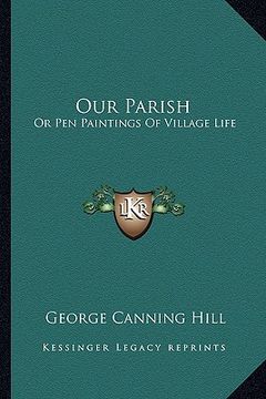 portada our parish: or pen paintings of village life (en Inglés)