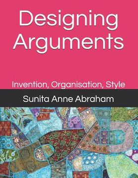 portada Designing Arguments: Invention, Organisation, Style (en Inglés)
